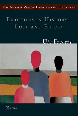 Emotions in History - Lost and Found (Frevert Ute)(Paperback)