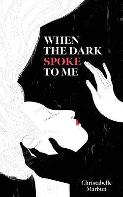 When the Dark Spoke to Me (Marbun Christabelle)(Paperback)