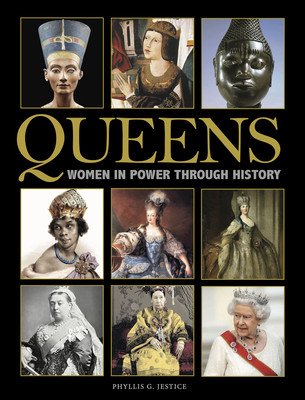 Queens: Women in Power Through History (Jestice Phyllis G.)(Pevná vazba)