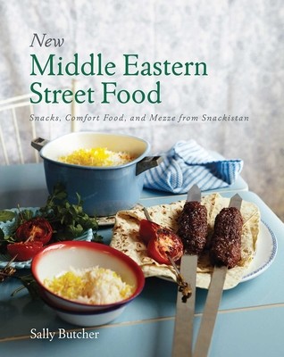 New Middle Eastern Street Food: 10th Anniversary Edition: Snacks, Comfort Food, and Mezze from Snackistan (Butcher Sally)(Paperback)