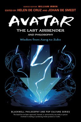 Avatar: The Last Airbender and Philosophy: Wisdom from Aang to Zuko (de Smedt Johan)(Paperback)