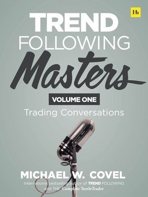 Trend Following Masters: Trading Conversations -- Volume One (Covel Michael)(Pevná vazba)