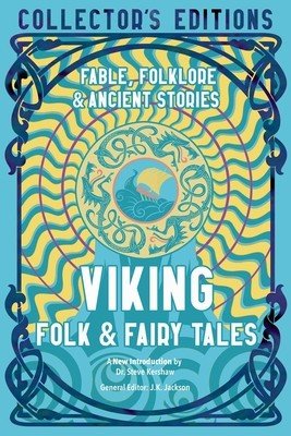 Viking Folk & Fairy Tales: Ancient Wisdom, Fables & Folkore (Jackson J. K.)(Pevná vazba)