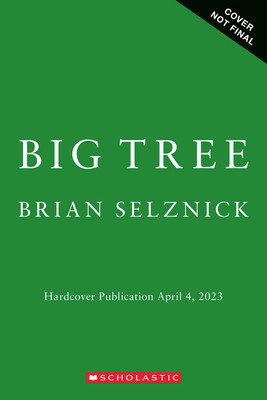 Big Tree (Selznick Brian)(Pevná vazba)
