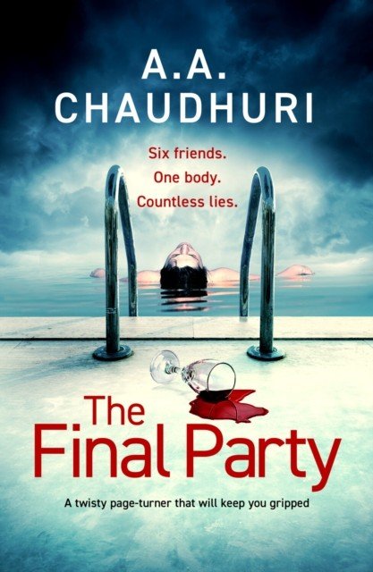 Final Party - A fast-paced, twisty, suspenseful thriller that will keep you guessing (Chaudhuri A. A.)(Paperback / softback)
