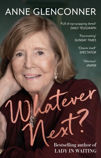 Whatever Next? - Lessons from an Unexpected Life (Glenconner Anne)(Paperback / softback)
