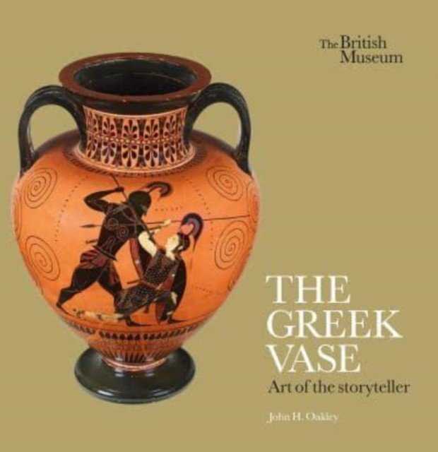 Greek Vase: Art of the storyteller (H. Oakley John)(Paperback / softback)