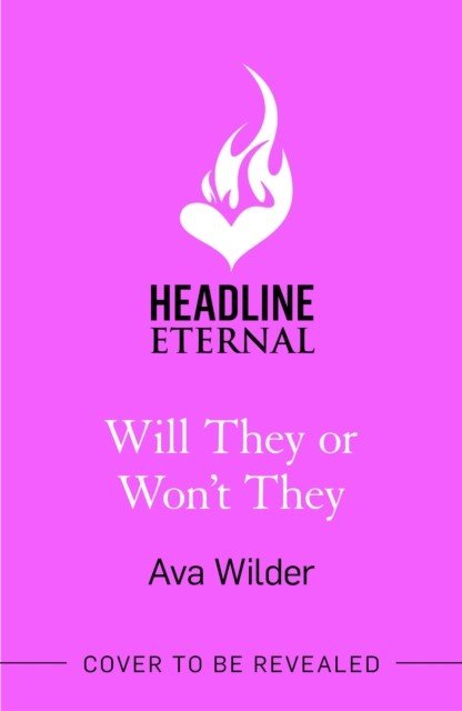 Will They or Won't They - An enemies-to-lovers, second chance Hollywood romance (Wilder Ava)(Paperback / softback)