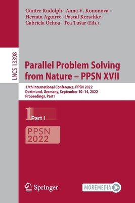 Parallel Problem Solving from Nature - Ppsn XVII: 17th International Conference, Ppsn 2022, Dortmund, Germany, September 10-14, 2022, Proceedings, Par (Rudolph Gnter)(Paperback)