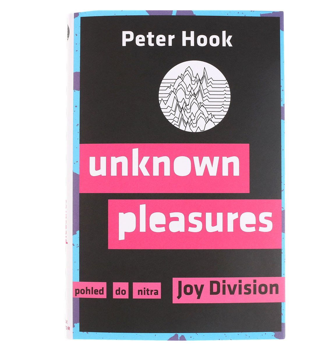 kniha Unknown Pleasures - Pohled do nitra Joy Division - Hook Peter