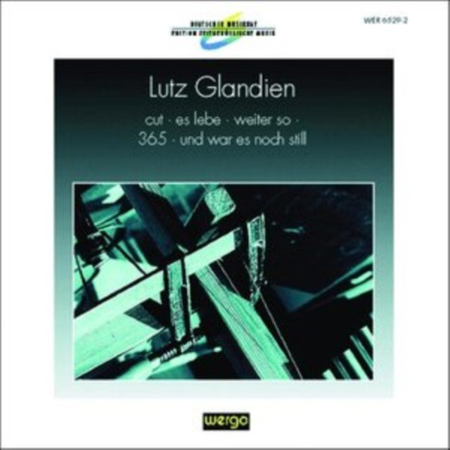 Lutz Glandien: Cut/Es Lebe/Weiter So/365/Und War Es Noch Still (CD / Album)