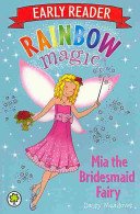Rainbow Magic Early Reader: Mia the Bridesmaid Fairy (Meadows Daisy)(Paperback / softback)