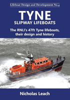 Tyne Slipway Lifeboats - The RNLI's 47ft Tyne lifeboats, their design and history (Leach Nicholas)(Paperback / softback)