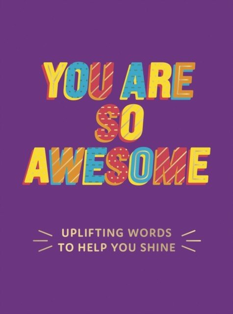 You Are So Awesome - Uplifting Words to Help You Shine (Publishers Summersdale)(Pevná vazba)