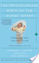 The Psychological Birth of the Human Infant Symbiosis and Individuation (Mahler Margaret S.)(Paperback)