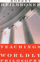 Teachings from the Worldly Philosophy (Heilbroner Robert L.)(Paperback)