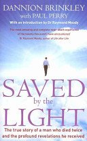 Saved By The Light - The true story of a man who died twice and the profound revelations he received (Brinkley Dannion)(Paperback / softback)