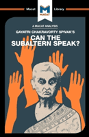 An Analysis of Gayatri Chakravorty Spivak's Can the Subaltern Speak? (Riach Graham)(Paperback)