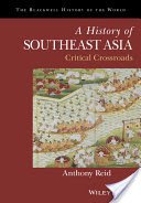 A History of Southeast Asia: Critical Crossroads (Reid Anthony)(Paperback)