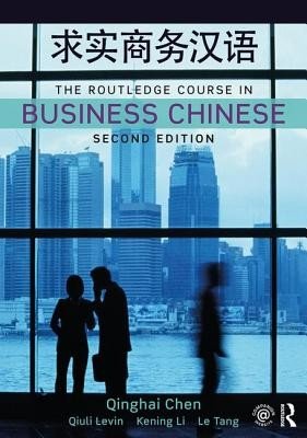 The Routledge Course in Business Chinese (Chen Qinghai)(Paperback)