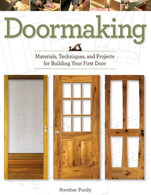 Doormaking: Materials, Techniques, and Projects for Building Your First Door (Purdy Strother)(Paperback)