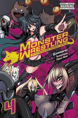 Monster Wrestling: Interspecies Combat Girls, Vol. 4 (Ganmarei)(Paperback)