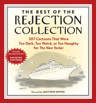 The Best of the Rejection Collection: 297 Cartoons That Were Too Dark, Too Weird, or Too Dirty for the New Yorker (Diffee Matthew)(Paperback)