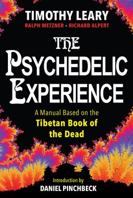 The Psychedelic Experience: A Manual Based on the Tibetan Book of the Dead (Leary Timothy)(Paperback)