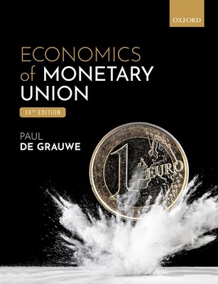 Economics of Monetary Union (De Grauwe Paul (John Paulson Chair in European Political Economy London School of Economics))(Paperback / softback)