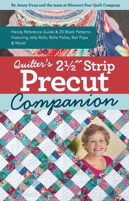 Quilter's 2-1/2 Strip Precut Companion: 20 Block Patterns Featuring Jellyrolls, Rolie Polies, Bali Pops & More! (Doan Jenny)(Spiral)