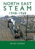 North East Steam 1948-1968 (Tuffrey Peter)(Pevná vazba)