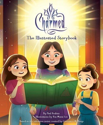 Charmed: The Illustrated Storybook: (Tv Book, Pop Culture Picture Book) (Ruditis Paul)(Pevná vazba)