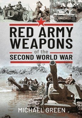 Red Army Weapons of the Second World War (Green Michael)(Pevná vazba)