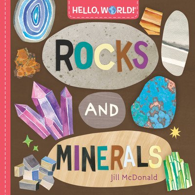 Hello, World! Rocks and Minerals (McDonald Jill)(Board Books)