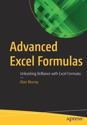 Advanced Excel Formulas: Unleashing Brilliance with Excel Formulas (Murray Alan)(Paperback)