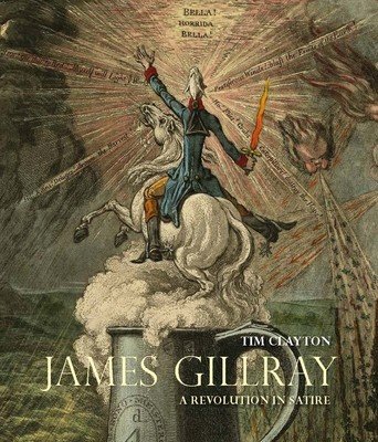 James Gillray: A Revolution in Satire (Clayton Timothy)(Pevná vazba)