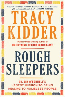 Rough Sleepers: Dr. Jim O'Connell's Urgent Mission to Bring Healing to Homeless People (Kidder Tracy)(Pevná vazba)