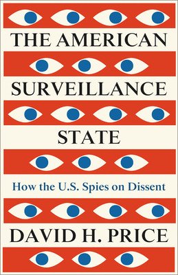 The American Surveillance State: How the U.S. Spies on Dissent (Price David Hotchkiss)(Paperback)