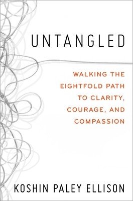 Untangled: Walking the Eightfold Path to Clarity, Courage, and Compassion (Ellison Koshin Paley)(Pevná vazba)