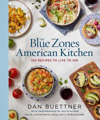 The Blue Zones American Kitchen: 100 Recipes to Live to 100 (Buettner Dan)(Pevná vazba)