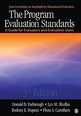 The Program Evaluation Standards: A Guide for Evaluators and Evaluation Users (Yarbrough Donald B.)(Paperback)