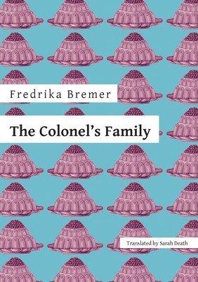 The Colonel's Family (Bremer Fredrika)(Paperback)