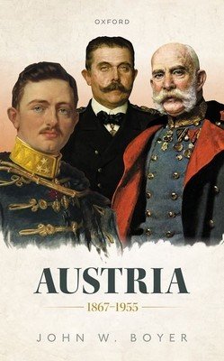 Austria 1867-1955 (Boyer John W.)(Pevná vazba)