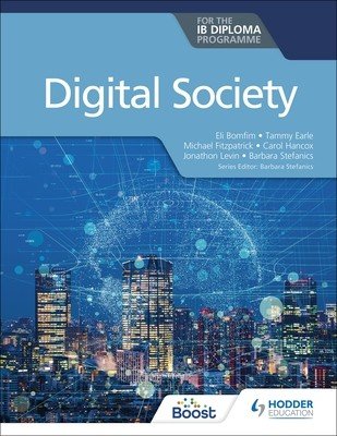 Digital Society for the Ib Diploma (Eli Bomfim Stefanics Earle Fitzpatrick)(Paperback)