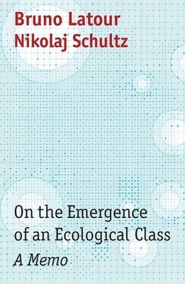 On the Emergence of an Ecological Class: A Memo (Schultz Nikolaj)(Paperback)