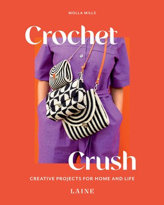 Crochet Crush: Creative Projects for Home and Life (Mills Molla)(Paperback)