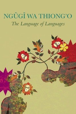 The Language of Languages (Wa Thiong'o Ngugi)(Pevná vazba)