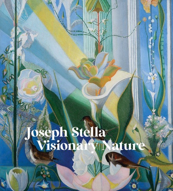 Joseph Stella: Visionary Nature (Stella Joseph)(Pevná vazba)