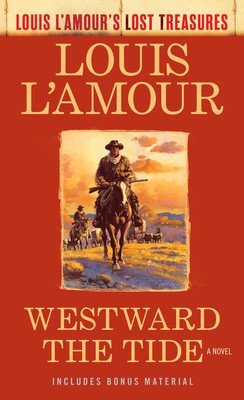 Westward the Tide (Louis l'Amour's Lost Treasures) (L'Amour Louis)(Mass Market Paperbound)