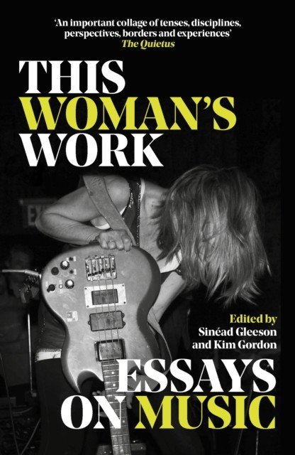 This Woman's Work - Essays on Music (Various)(Paperback / softback)